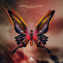 Tritonal - Gonna Be Alright (feat. Mozella)