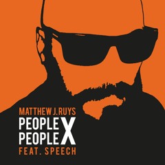 'People X People' Feat. SPEECH (Ruys/Tierney/Thomas)