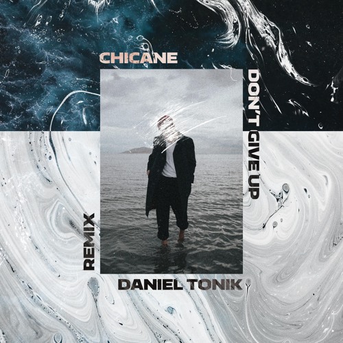 Don’t Give Up (Daniel Tonik 2018 Remix)