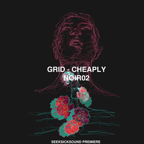 [Premiere] Grid - Cheaply (out on NØIR)