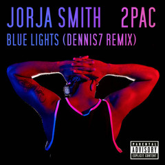 Jorja Smith & 2Pac - Blue Lights (dennis7 Remix) [FREE DOWNLOAD]