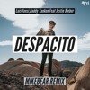Luis Fonsi Daddy Yankee - Despacito (Mikebear Remix) Feat. Justin Bieber