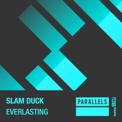Slam Duck - Everlasting [FSOE Parallels]
