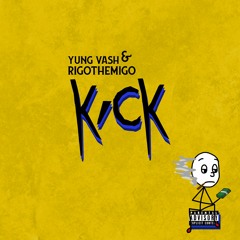 Yung Vash x Rigothemigo - Kick (prod. Kingwill)