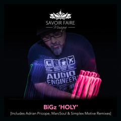 BiGz - Holy (Original Mix) - Savoir Faire Musique