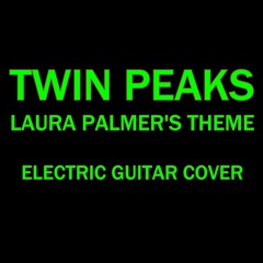 Twin Peaks - Laura Palmer's Theme - Electric Guitar Cover (Angelo Badalamenti)