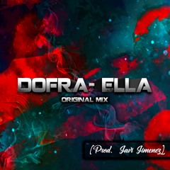 Dofra X Javi Jimenez - Ella (Original Mix)