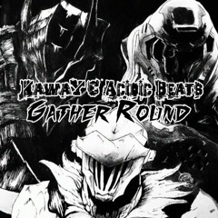 KawaY & Acidic Beats - Gather Round (Original Mix)