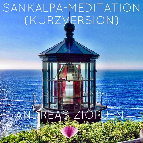 Sankalpa-Meditation (Kurzfassung)