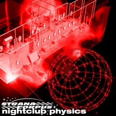 NightKlub Physics