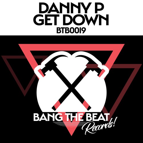 Danny P - Get Down (BTB0019)
