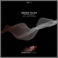 PREMIERE: Green Tolek - Petite Bulle [Run After Records]
