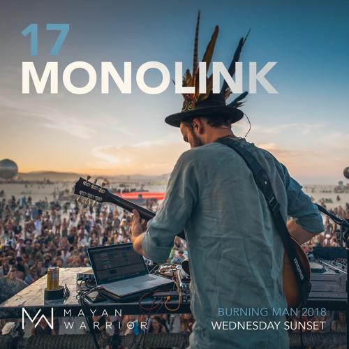 Monolink (live) - Mayan Warrior - Burning man - 2018