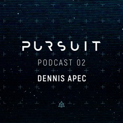 Pursuit Podcast 002 | Dennis Apec