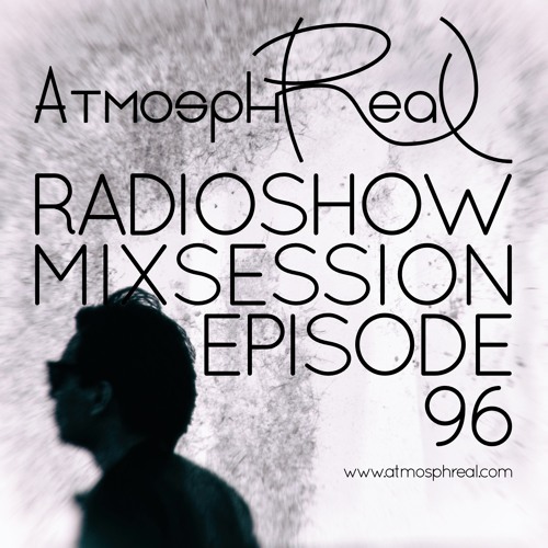 Atmosphreal Radioshow Episode 96