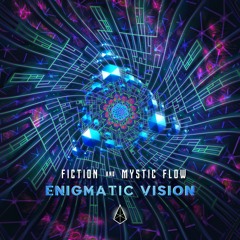 Fiction & Mystic Flow - Enigmatic Vision