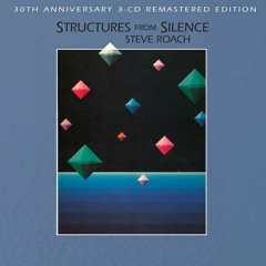 Steve Roach: Structures From Silence (30th Anniversary 3-CD Remastered Edition) (Excerpt 2)