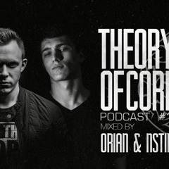 Theory Of Core - Podcast #131 Mixed By Orian & NSTINCT