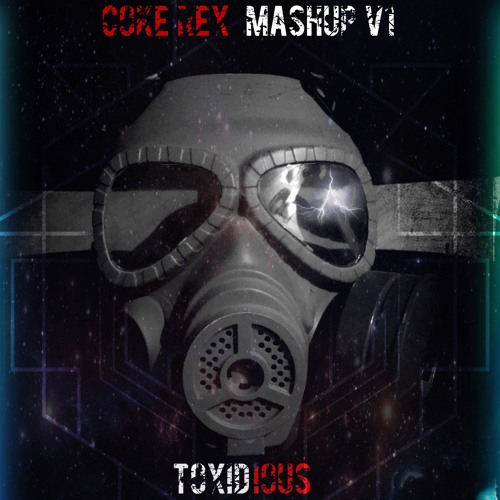 [FREE DOWNLOAD] Toxidious - Coke Rex Mashup V1