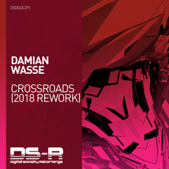 Damian Wasse - Crossroads (2018 Rework) [OUT NOW]