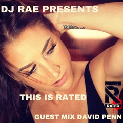 DJ RAE - THIS IS RATED - DAVID PENN GUEST MIX