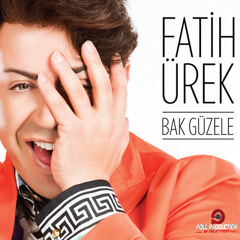 Fatih Ürek - Bak Güzele