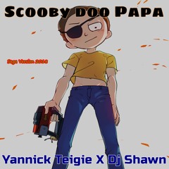 Scooby Doo Papa - Sega Version 2018 ( Yannick Teigie X Dj Shawn )