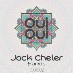 OUI022 | Jack Cheler - Frumos (Original Mix)