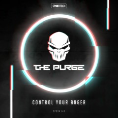 The Purge - Control Your Anger [SPOON 143]