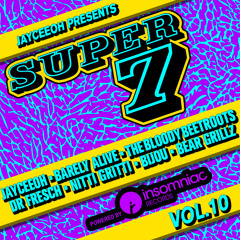 SUPER 7 VOLUME 10 ft. Barely Alive, Bloody Beetroots, Dr. Fresch, Nitti, Bijou, Bear Grillz