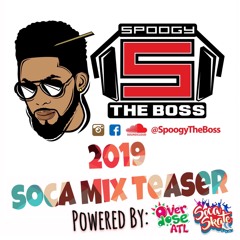 2019 Soca Mix Teaser - Spoogy The Boss