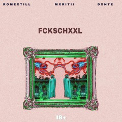 Romextill - FCKSCHXXL (ft. Dxnte & Mxritii) Prod. rIDEMYWAv