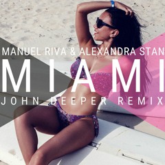MANUEL RIVA X ALEXANDRA STAN - MIAMI (JOHN DEEPER REMIX)