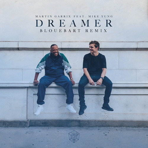 Martin Garrix Feat. Mike Yung - Dreamer (BloueBart Remix)