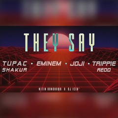 They Say Remix - 2Pac, Eminem, Joji, Trippie Redd (Music Video/AMV) [Nitin Randhawa Remix]