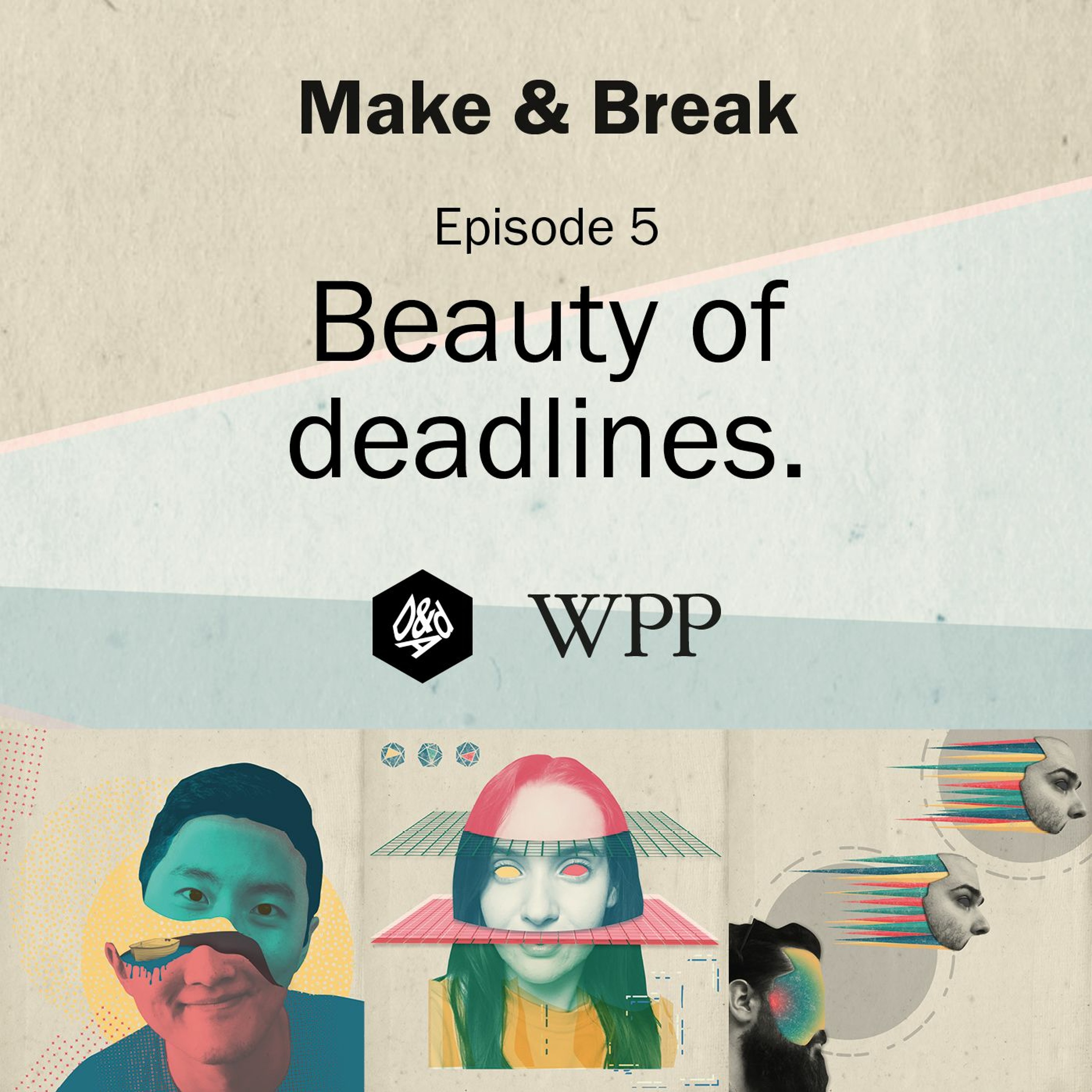 Make & Break Episode 5 - Beauty of deadlines