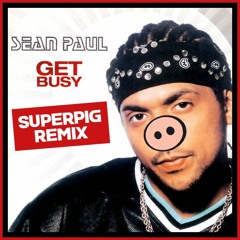 Sean Paul - Get Busy (Superpig Remix)