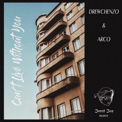 DREWCHENZO & Arco - I Can't Live Without You (Jerrÿ Jay Remix)