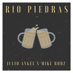 RIO PIEDRAS (Feat. Mike Rodz)