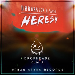 Urbanstep & SEVER - Heresy (Dropheadz Remix)