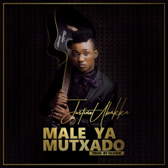 Justino Ubakka - Male Ya Mutxado [ 2o18 ]