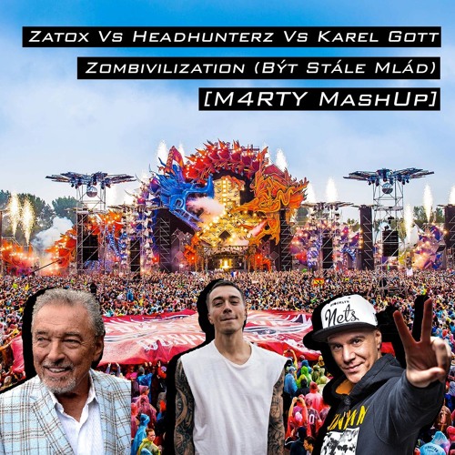 Zatox Vs Headhunterz Vs Karel Gott  - Zombivilization (Být Stále Mlád)[M4RTY MashUp]