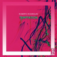 Roberto Rodriguez - Temptation (Original Mix) [Free Download]