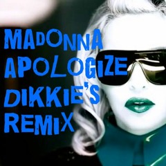 Madonna - Apologize Dikkie's Remix