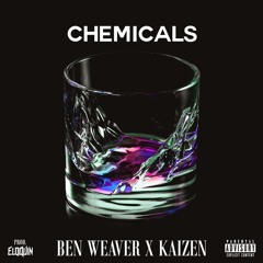 Ben Weaver X Kaizen- Chemicals (Prod. By Eloquin)