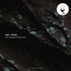Aree - Phobia (Trapped In Time Remix)(Soon on Us & Them)