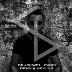 Druckwelle #081 Dennis Hewing