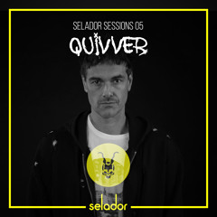 Selador Sessions 05: Quivver