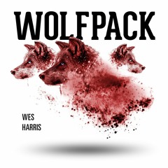 Wes Harris - Wolf Pack ft. Big Fil