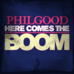 Philgood - Here Comes The BOOM
